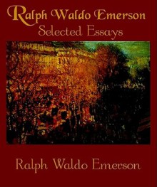 Selected Essays - Ralph Waldo Emerson