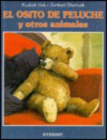 El Osito de Peluche y Otros Animales = The Teddy Bear and Other Animals - Michael Ende