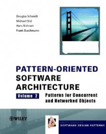 Pattern-Oriented Software Architecture Volume 2: Patterns for Concurrent and Networked Objects - Douglas C. Schmidt, Hans Rohnert