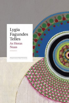 As Horas Nuas - Lygia Fagundes Telles