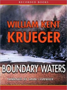 Boundary Waters (Cork O'Connor, #2) - William Kent Krueger, David Chandler