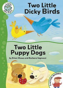 Two Little Dicky Birds: And, Two Little Puppy Dogs - Brian Moses, Barbara Vagnozzi