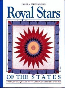 Royal Stars of the States: 50 Majestic Quilts with Complete Instructions - Sandra L. Hatch