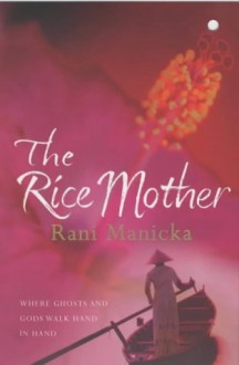 The Rice Mother - Rani Manicka