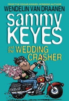 Sammy Keyes and the Wedding Crasher - Wendelin Van Draanen