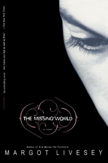 The Missing World - Margot Livesey