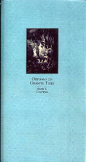 Orphans on Granite Tides - Adam S. Cantwell