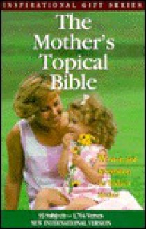 The Mother's Topical Bible: New International Version - Honor Books