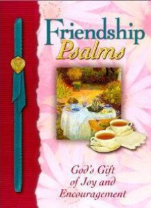 Friendship Psalms: God's Gift Of Joy And Encouragement (Psalms) - Honor Books, Margaret Jean Langstaff