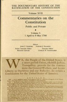 Commentaries on the Constitution, Vol. 5 - John P. Kaminski, Gaspare J. Saladino, Richard Leffler