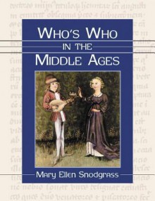 Who's Who in the Middle Ages - Mary Ellen Snodgrass