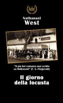 Il giorno della locusta (Italian Edition) - Nathanael West