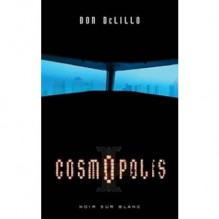 Cosmopolis - Don DeLillo, Robert Sudół, Jerzy Jarniewicz