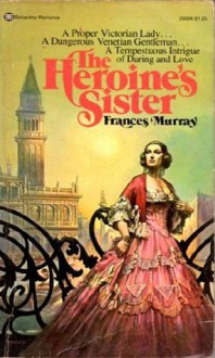 The Heroine's Sister - Frances Murray