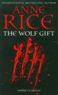 The Wolf Gift - Anne Rice