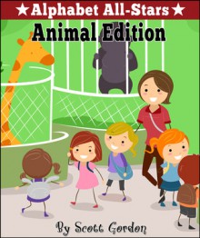 Alphabet All-Stars: Animal Edition - Scott Gordon