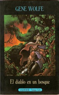 El diablo en un bosque - Gene Wolfe, Federico Zaragoza