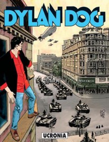 Dylan Dog n. 240: Ucronìa - Tiziano Sclavi, Franco Saudelli, Angelo Stano