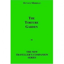 The Torture Garden (New Traveller's Companion) - Octave Mirbeau, Alvah C. Bessie