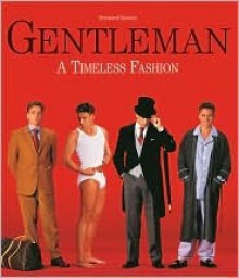 Gentleman: A Timeless Fashion - Bernhard Roetzel, Günter Beer, Peter Feierabend