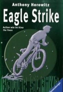 Eagle Strike Ein Fall Fuer Alex Rider. - Anthony Horowitz