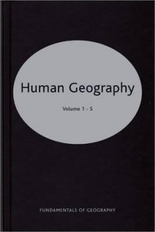 Human Geography 1-5: Fundamentals of Geography - Derek Gregory, Noel Castree