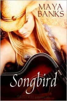 Songbird - Maya Banks