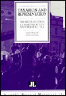 Taxation and Representation: The Media, Political Communication and the Poll Tax - David Deacon, Peter Golding