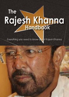 The Rajesh Khanna Handbook - Everything You Need to Know about Rajesh Khanna - Emily Smith