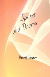 Speech and Drama - Rudolf Steiner