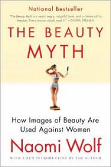 The Beauty Myth - Naomi Wolf