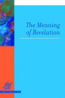 The Meaning of Revelation (Library of Theological Ethics) - H. Richard Niebuhr