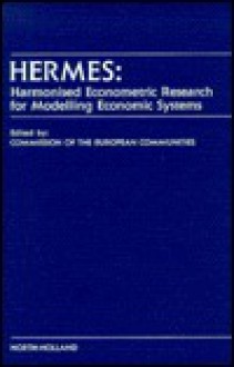 Hermes: Harmonised Econometric Research for Modelling Economic Systems - Commission of the European Communities