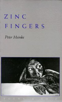 Zinc Fingers: Poems A to Z - Peter Meinke