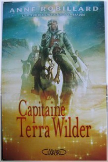 Capitaine Terra Wilder - Anne Robillard