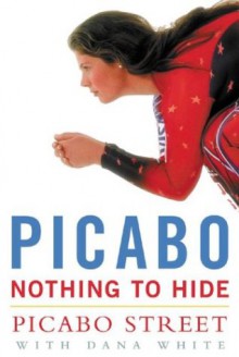 Picabo: Nothing to Hide - Picabo Street, Dana White