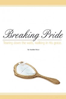 Breaking Pride - Heather Bixler