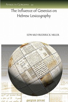 The Influence of Gesenius on Hebrew Lexicography - Edward Miller