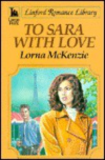 To Sara - With Love - Lorna McKenzie