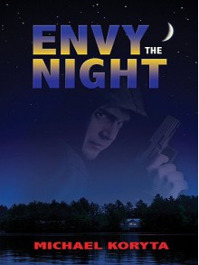 Envy the Night - Michael Koryta