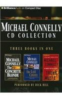 Michael Connelly CD Collection 2: The Concrete Blonde, The Last Coyote, Trunk Music (Harry Bosch Series) - Michael Connelly, Dick Hill