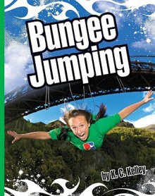 Bungee Jumping - K. C. Kelley