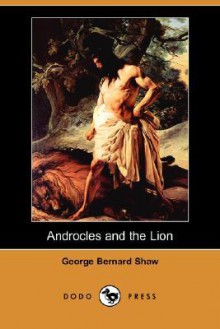 Androcles and the Lion (Dodo Press) - George Bernard Shaw