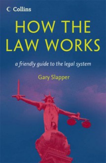 How The Law Works - Gary Slapper