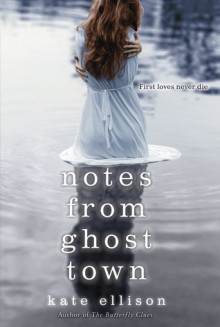 Notes from Ghost Town - Kate Ellison