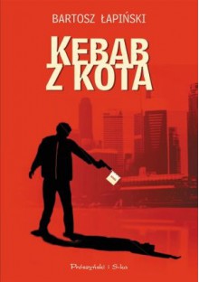 Kebab z kota - Bartosz Łapiński