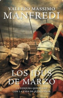 Los idus de marzo (Spanish Edition) - Valerio Massimo Manfredi