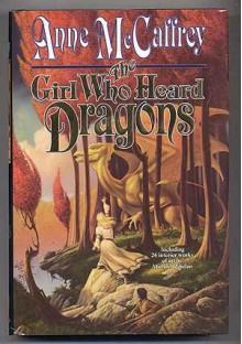 The Girl Who Heard Dragons - Anne McCaffrey, Michael Whelan