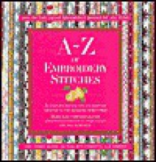 A - Z of Embroidery Stitches - Sue Gardner