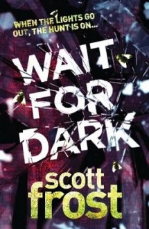 Wait For Dark - Scott Frost